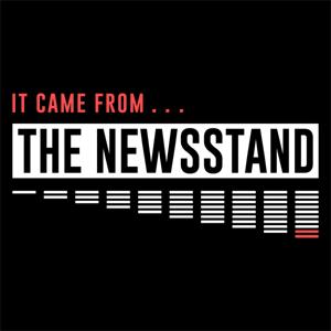 It Came From The Newsstand
