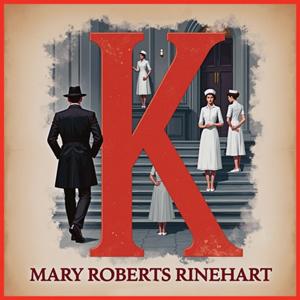 K. by Mary Roberts Rinehart