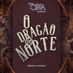 Toska Apresenta: O Dragão do Norte