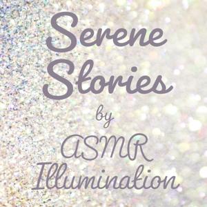 Serene Stories by ASMR Illumination