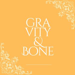 Gravity & Bone