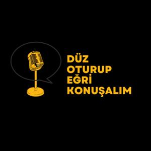 düz oturup eğri konuşalım