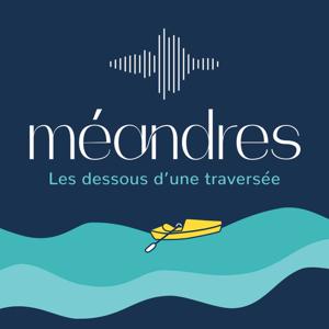 Méandres - Les dessous d’une traversée