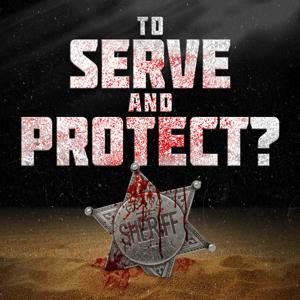 To Serve and Protect?