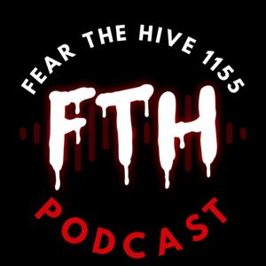 Fear The Hive 1155 Podcast