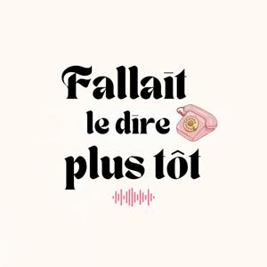 Fallait le dire plus tôt