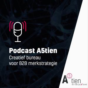 Podcast A5tien over merkstrategie in de technische industrie