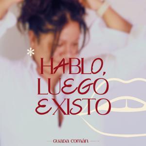 Hablo, luego existo.