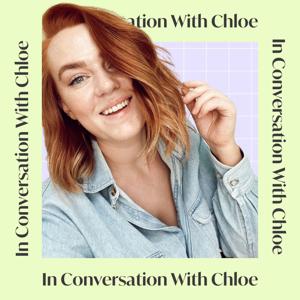 In Conversation With Chloe