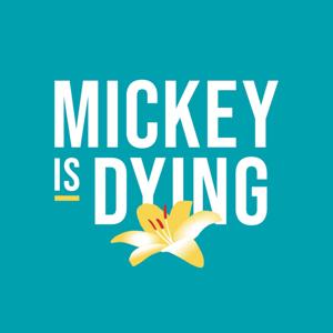 Mickey is Dying