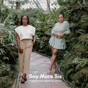 Say More Sis Podcast