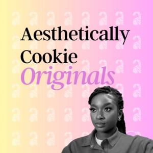 Aesthetically Cookie Originals