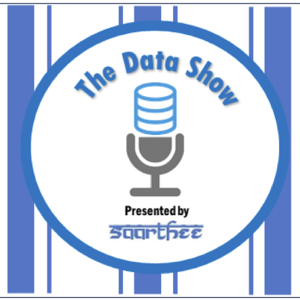 The Data Show - Presented by Saarthee