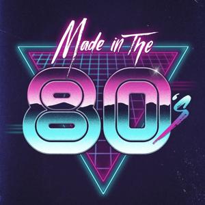 Made In The 80's