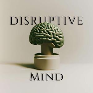 Disruptive Mind