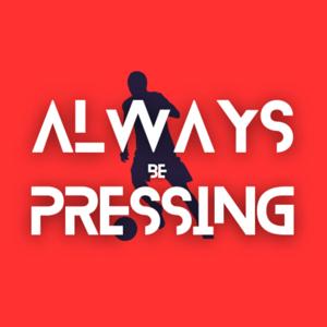 Always Be Pressing