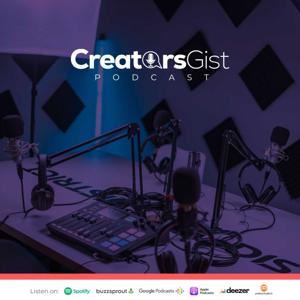 CREATORS GIST PODCAST