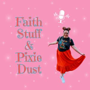 Faith Stuff and Pixie Dust