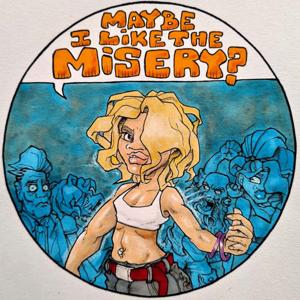 Maybe I Like The Misery?