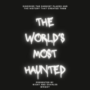 The World's Most Haunted