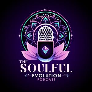 The Soulful Evolution Podcast