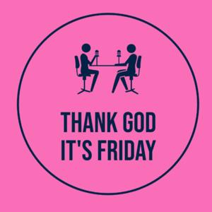 Thank God It's Friday