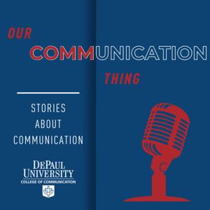 Our Communication Thing - DePaul Communication