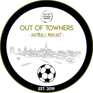 Football Podcast - The Out of Towners