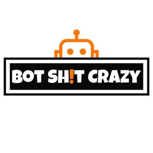 Bot Shit Crazy