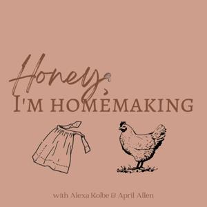 Honey, I'm Homemaking