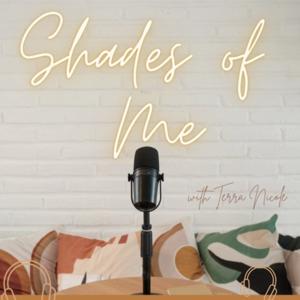 Shades of Me The Podcast