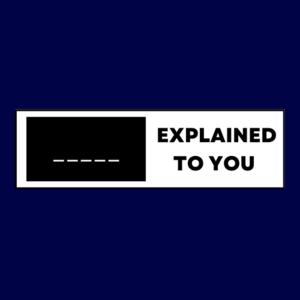 (Blank) Explained To You