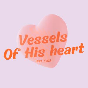 Vessels of His Heart