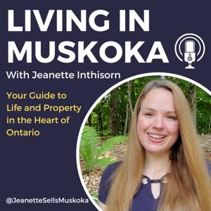 Living in Muskoka: Your Guide to Life and Property in the Heart of Ontario