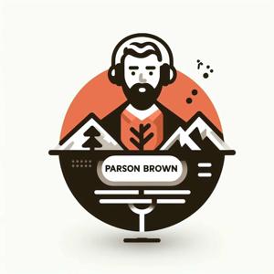 Parson Brown Podcast