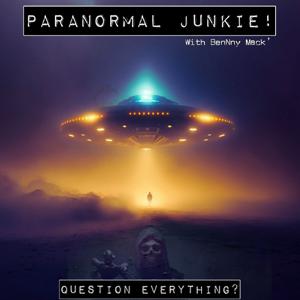 Paranormal Junkie! With BenNny Mack