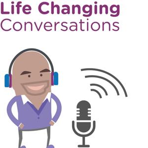 Life Changing Conversations