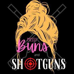 Messy Buns and Shotguns