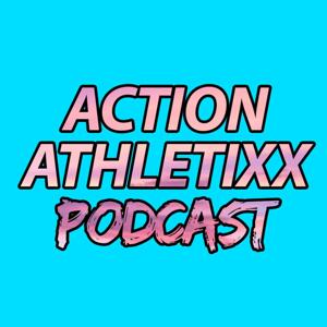 The Action Athletixx Podcast