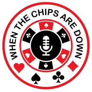 When the Chips are Down: A poker podcast covering the daily grind.