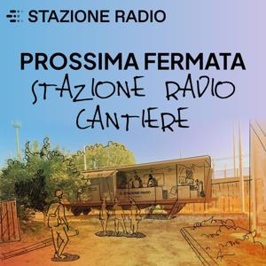 Prossima Fermata Stazione Radio Cantiere