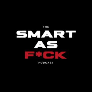 The Smart As F*ck Podcast