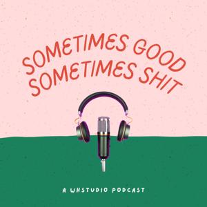 Sometimes Good Sometimes Shit