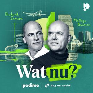 Wat Nu? Met Diederik Samsom & Mathijs Bouman by Dag en Nacht Media | Podimo