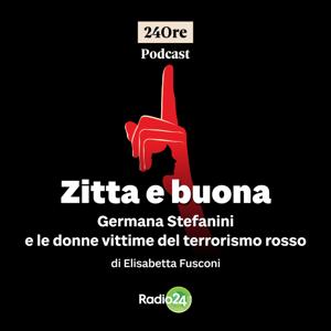 Zitta e buona - Germana Stefanini e le donne vittime del terrorismo rosso