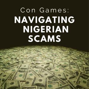 Con Games: Navigating Nigerian Scams