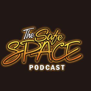 The Safe Space Podcast