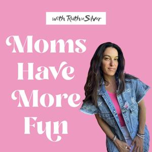 Moms Have More Fun
