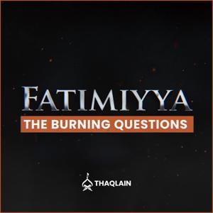 Fatimiyya: The Burning Questions