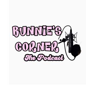 Bunnie's Corner:The Podcast
